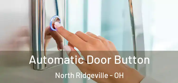 Automatic Door Button North Ridgeville - OH