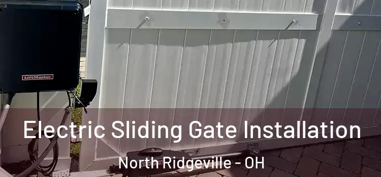 Electric Sliding Gate Installation North Ridgeville - OH