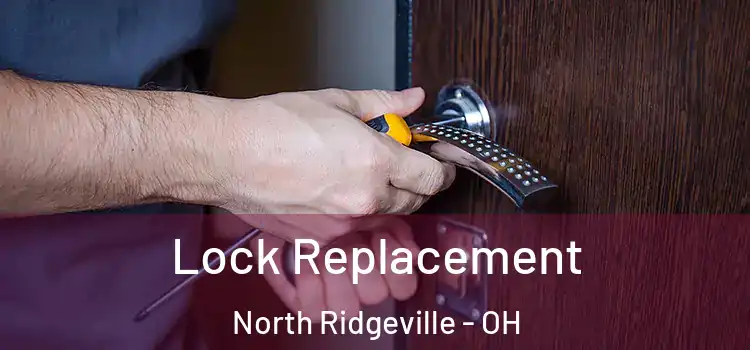 Lock Replacement North Ridgeville - OH