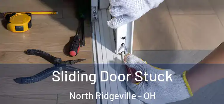 Sliding Door Stuck North Ridgeville - OH